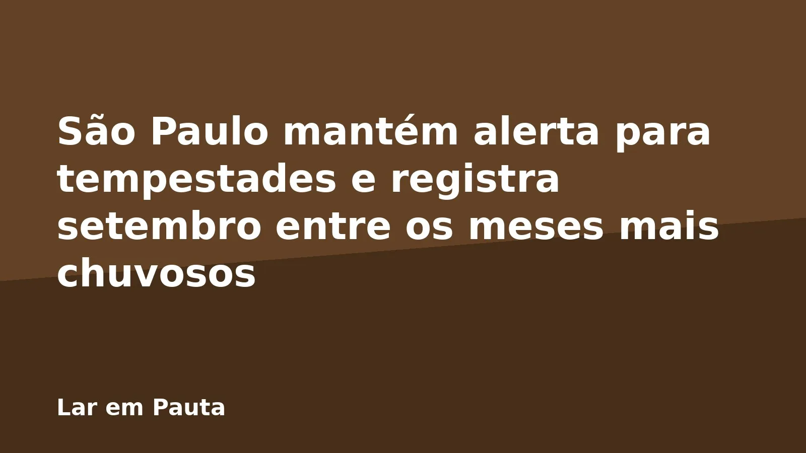 São Paulo mantém alerta para tempestades e registra setembro entre os meses mais chuvosos