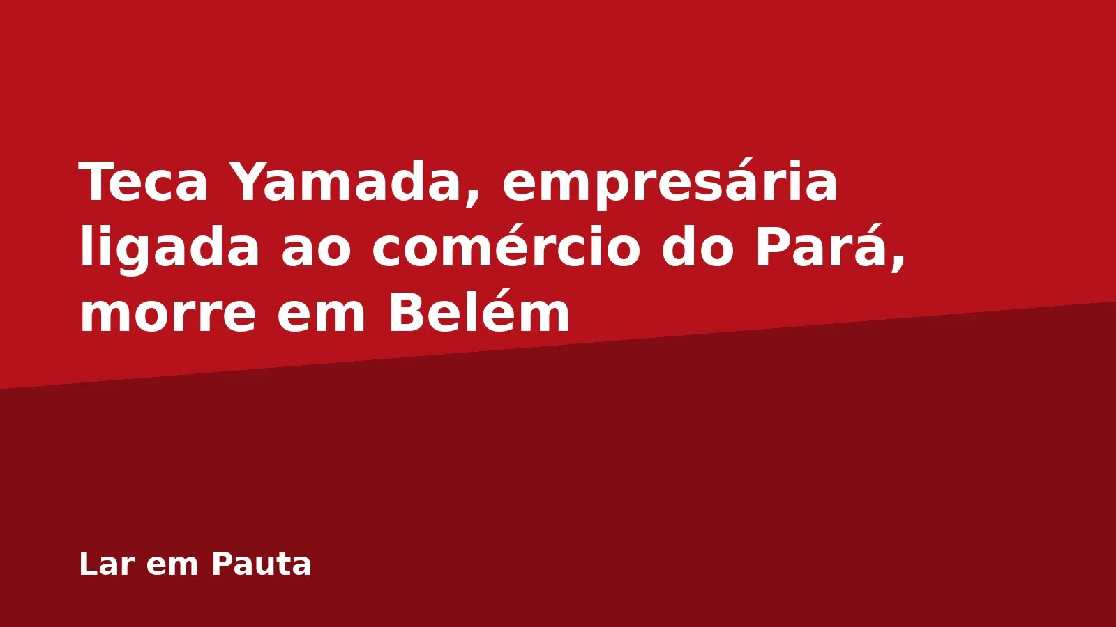 Teca Yamada, empresária ligada ao comércio do Pará, morre em Belém