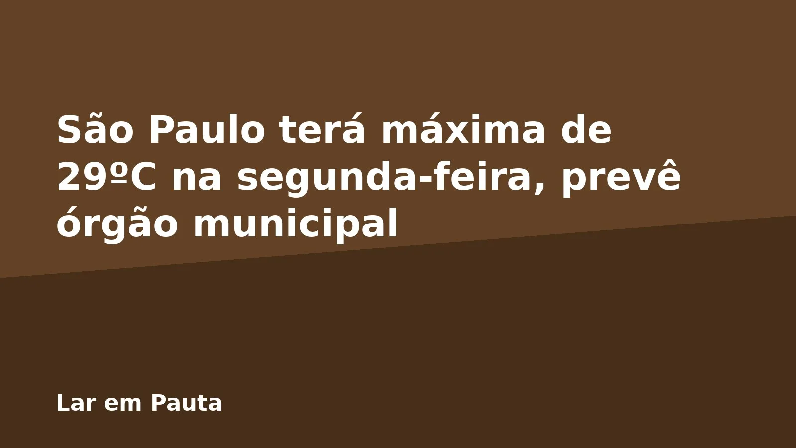 São Paulo terá máxima de 29ºC na segunda-feira, prevê órgão municipal