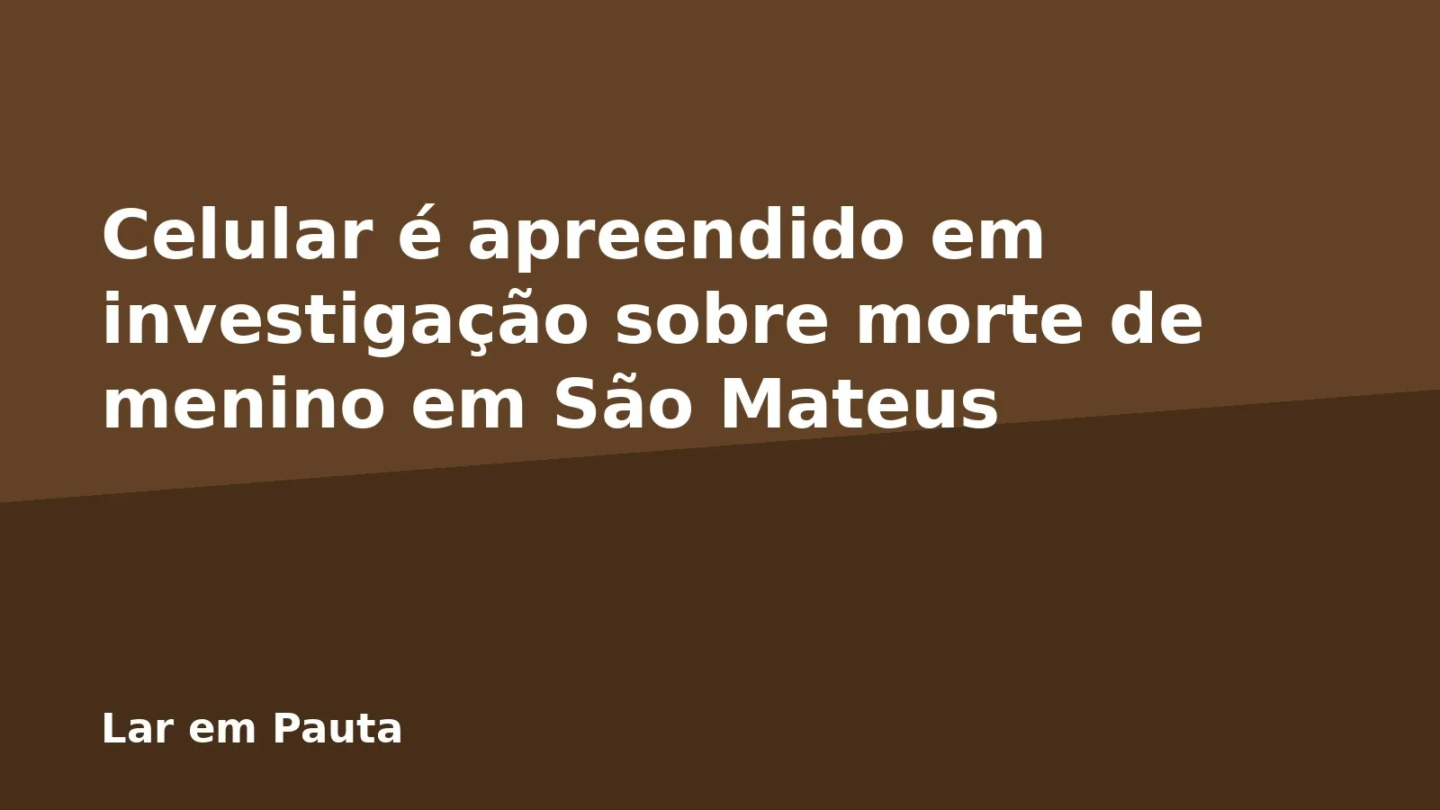 Celular é apreendido em investigação sobre morte de menino em São Mateus