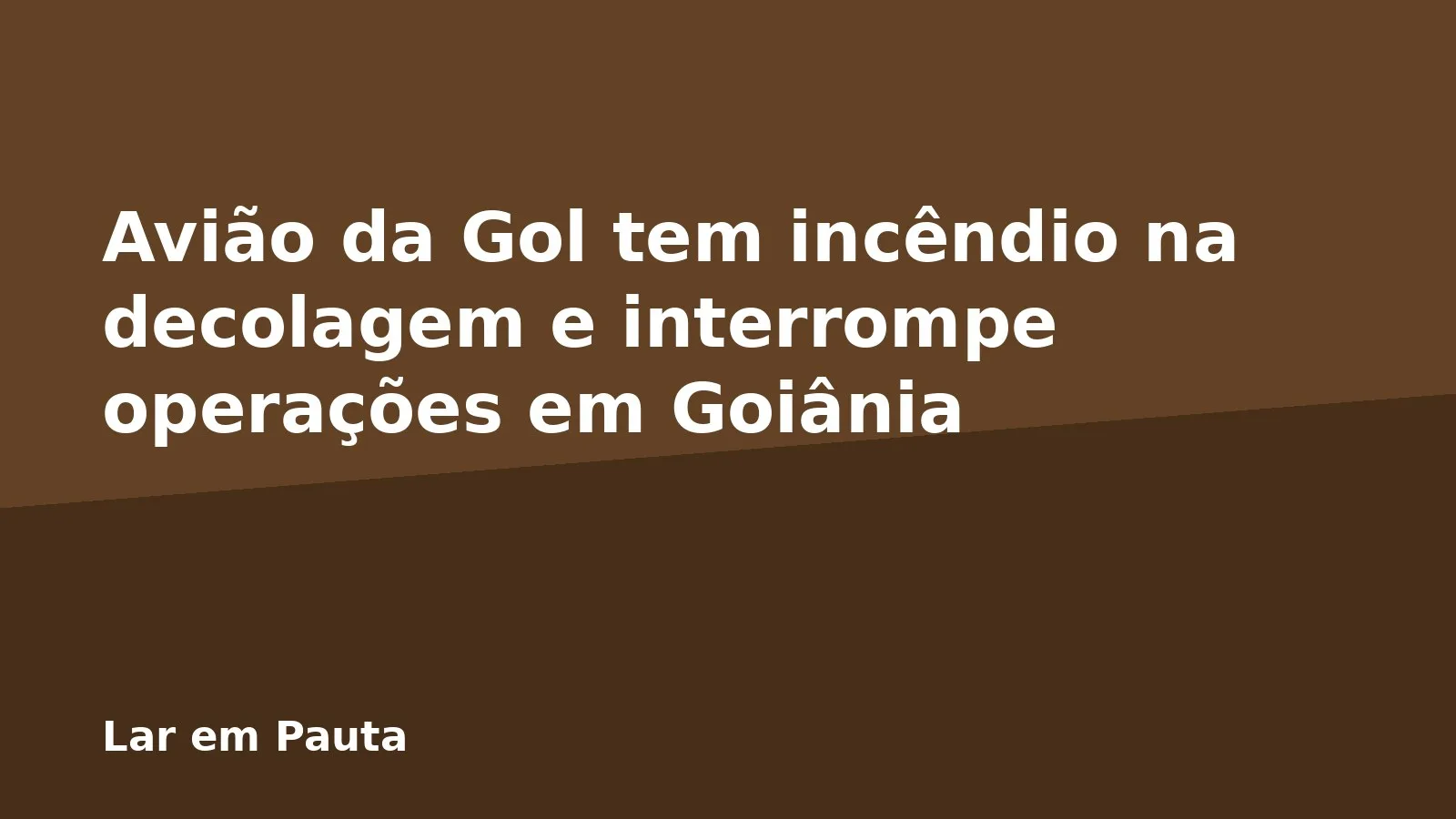 Avião da Gol tem incêndio na decolagem e interrompe operações em Goiânia