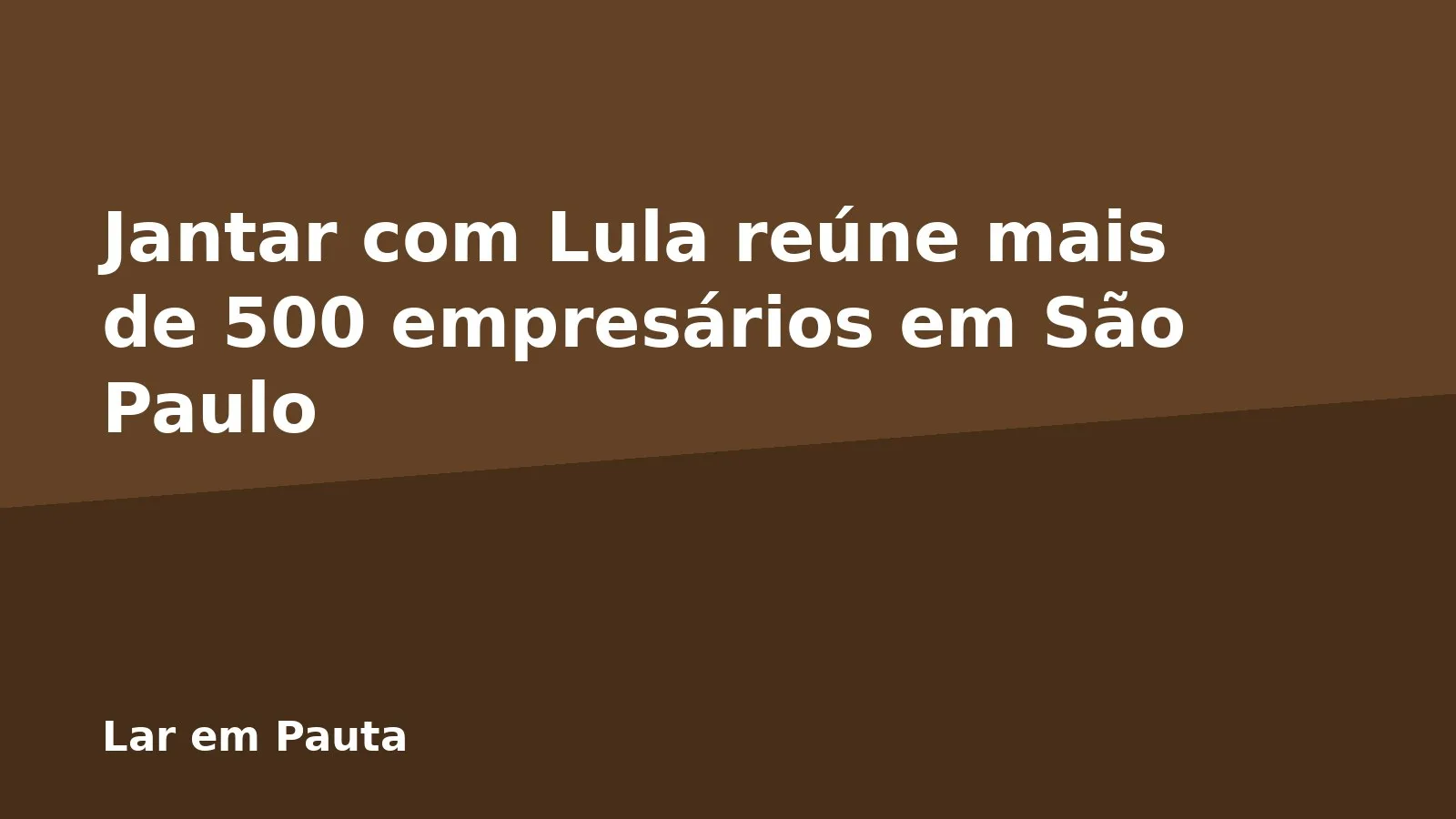Jantar com Lula reúne mais de 500 empresários em São Paulo