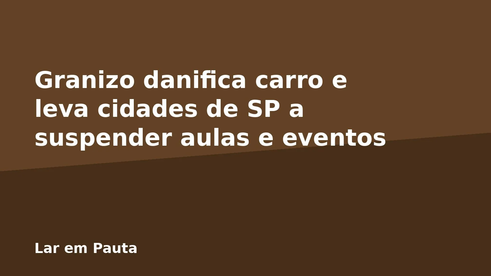 Granizo danifica carro e leva cidades de SP a suspender aulas e eventos