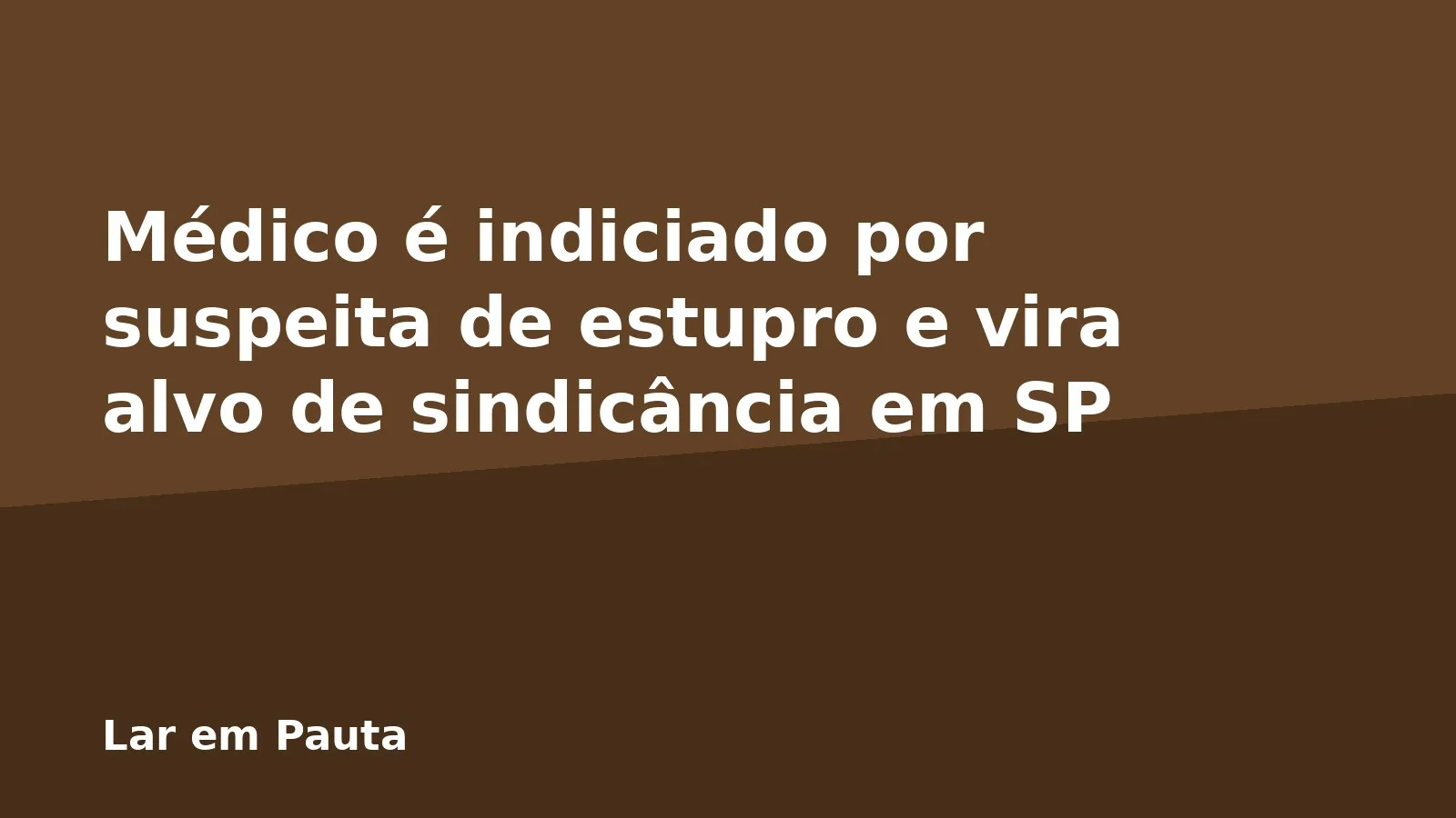 Médico é indiciado por suspeita de estupro e vira alvo de sindicância em SP