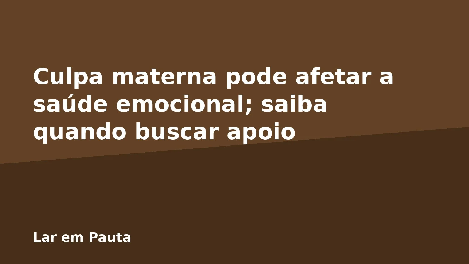 Culpa materna pode afetar a saúde emocional; saiba quando buscar apoio