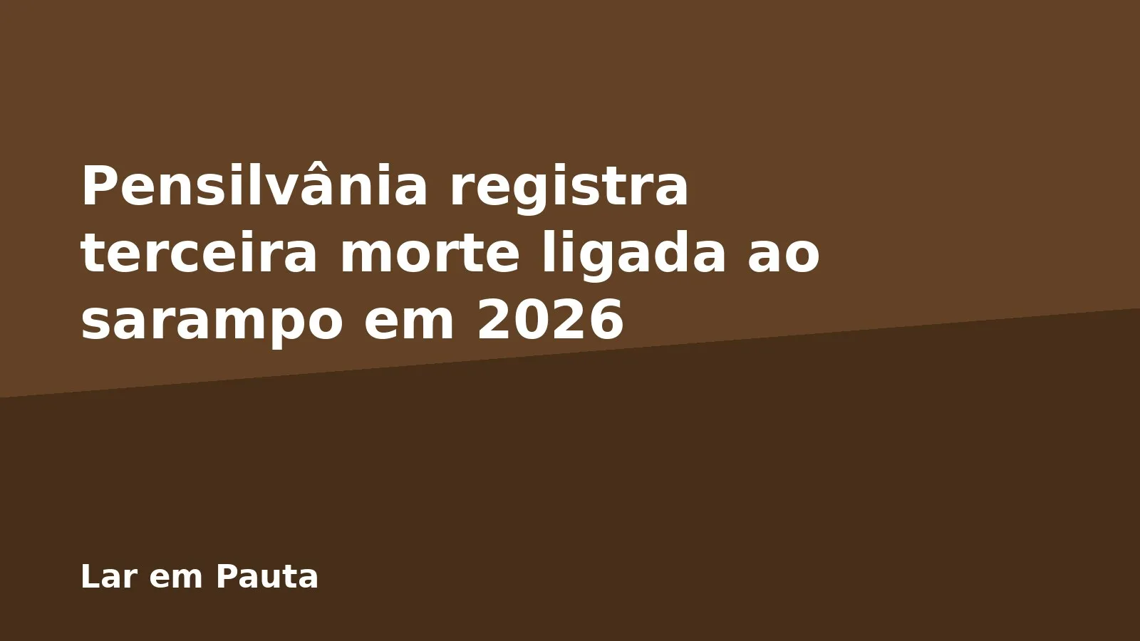 Pensilvânia registra terceira morte ligada ao sarampo em 2026