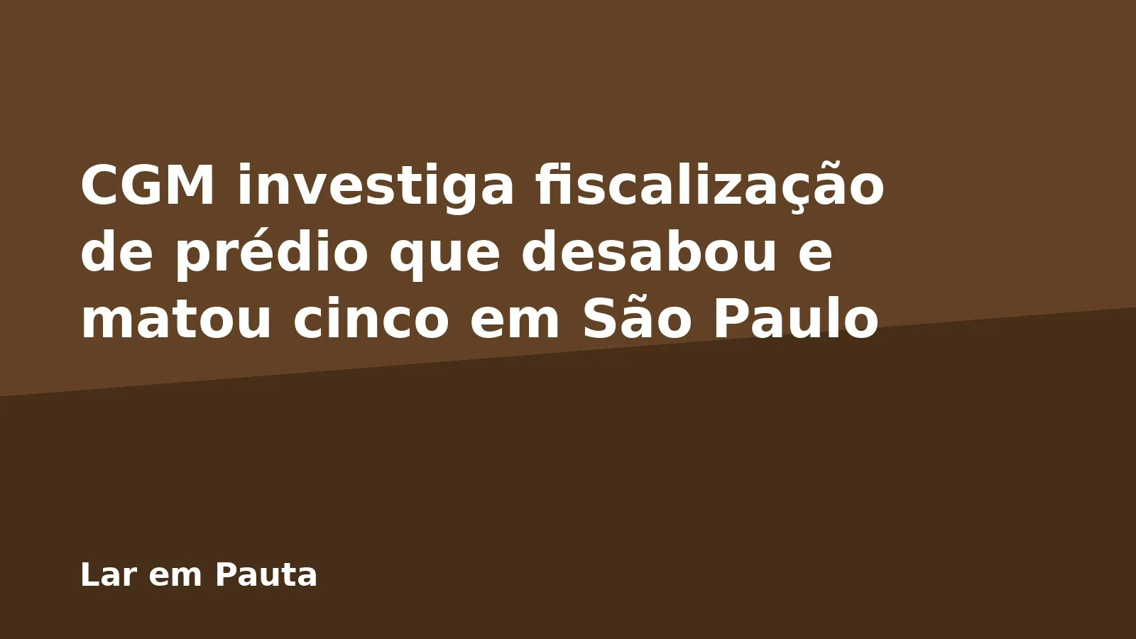 CGM investiga fiscalização de prédio que desabou e matou cinco em São Paulo