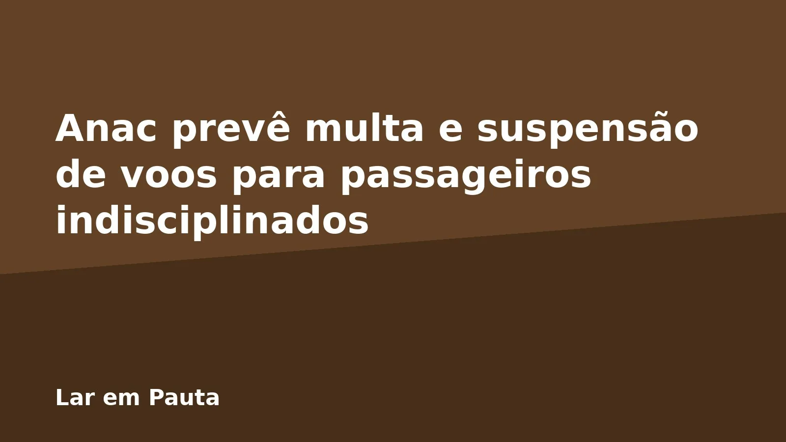 Anac prevê multa e suspensão de voos para passageiros indisciplinados