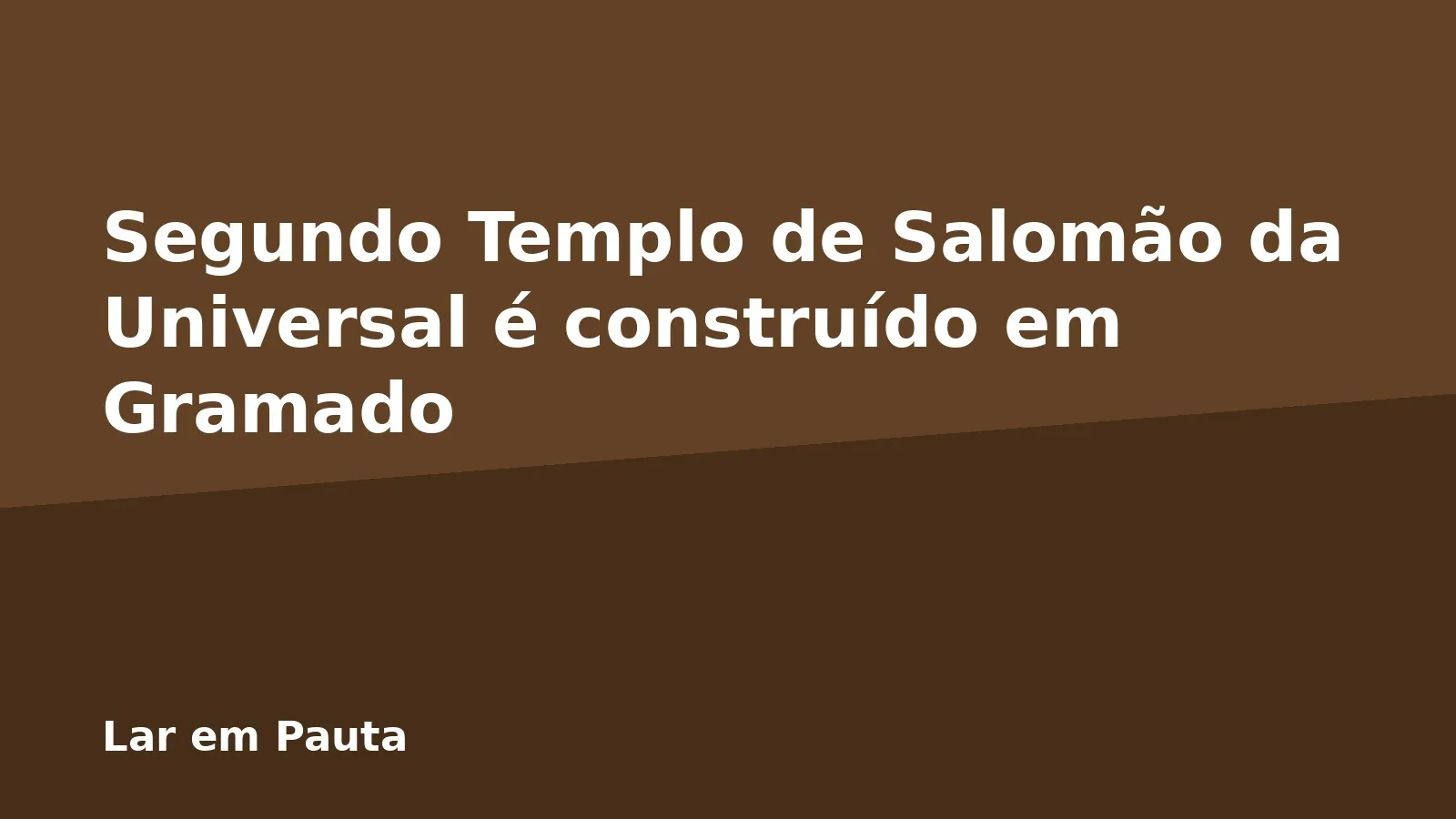 Segundo Templo de Salomão da Universal é construído em Gramado